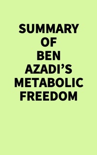 Abbildung von: Summary of Ben Azadi's Metabolic Freedom - IRB Media