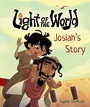 Cover: Light of the World: Josiah's Story - Tyndale Kids
