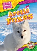 Cover: Arctic Foxes - Blastoff! Readers Level 2