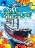 Cover: Bulk Carriers - Blastoff! Readers Level 2