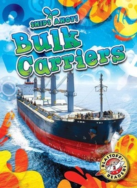 Enlarge image Cover: Bulk Carriers - Blastoff! Readers Level 2