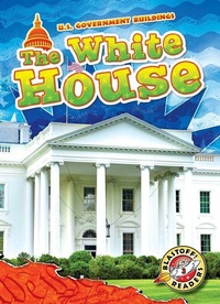 Enlarge image Cover: The White House - Blastoff! Readers Level 3