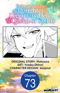 Cover: Reincarnated as the Daughter of the Legendary Hero and the Queen of Spirits #073 - Square Enix