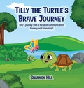 Cover: TiLLY THE TURTLE'S BRAVE JOURNEY - NYC Book Publishers