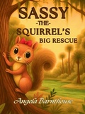 Cover: Sassy the Squirrel's Big Rescue - Angela Barnthouse