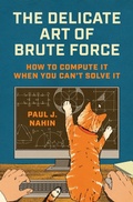 Cover: The Delicate Art of Brute Force - Princeton University Press