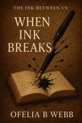 Cover: When Ink Breaks - Ofelia B Webb