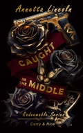 Cover: Caught In The Middle (Redeemable Series, #1) - Annetta Lincoln