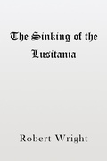 Cover: The Sinking of the Lusitania - Austin Macauley Publishers