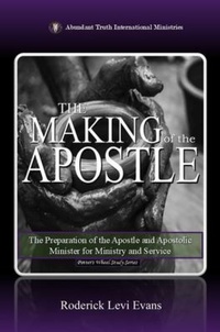 Enlarge image Cover: The Making of the Apostle - Abundant Truth Publishing
