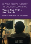Cover: Shaping Global Cultures through Screenwriting - Intellect Books