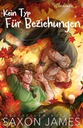 Cover: Kein Typ F&uuml;r Beziehungen (Accidental Love, #2) - Saxon James