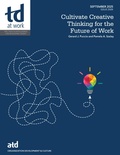Cover: Cultivate Creative Thinking for the Future of Work - Association for Talent Development