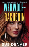 Cover: WERWOLF-R&Auml;CHERIN (Sara Flores, die Anf&auml;nge, #1) - JGF Press