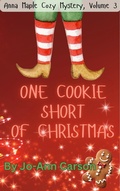 Cover: One Cookie Short of Christmas (Anna Maple Cozy Mysteries, #3) - Jrt Publications
