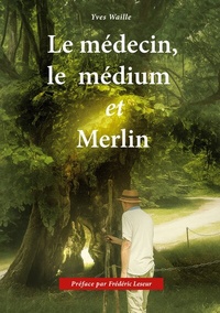 Abbildung von: Le médecin, le médium et Merlin - BoD - Books on Demand - Frankreich