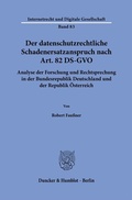 Abbildung von: Der datenschutzrechtliche Schadenersatzanspruch nach Art. 82 DS-GVO - Duncker & Humblot