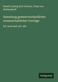 Cover: Sammlung gemeinverst&auml;ndlicher wissenschaftlicher Vortr&auml;ge - Antigonos Verlag