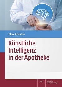 Abbildung von: Künstliche Intelligenz in der Apotheke - Deutscher Apotheker Verlag