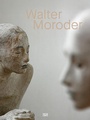 Cover: Walter Moroder. Figures of Presence and Absence - Hatje Cantz Verlag