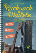 Cover: Die Rucksack-Ukulele - Edition Dux