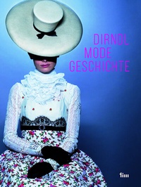 Abbildung von: Dirndl Mode Geschichte - Textil- und Industriemuseum-Augsburg