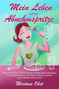 Abbildung von: Mein Leben mit der Abnehmspritze - Obst Media