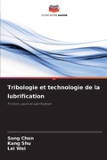 Cover: Tribologie et technologie de la lubrification - Editions Notre Savoir