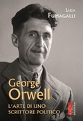 Cover: George Orwell. L'arte di uno scrittore politico - Profili;Ares