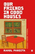 Cover: OUR FRIENDS IN GOOD HOUSES - Fourth Estate India