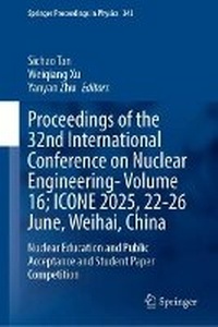 Abbildung von: Proceedings of the 32nd International Conference on Nuclear Engineering- Volume 16; ICONE 2025, 22-26 June, Weihai, China - Springer