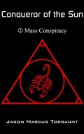 Cover: Conqueror of the Sun - Book 2 - Mass Conspiracy - Jason Marcus Torraunt