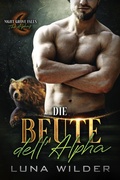 Cover: Die Beute des Alphas (Night Grove Falls: The Alphas, #2) - Luna Wilder