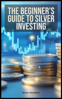 Enlarge image Cover: The Beginner's Guide to Silver Investing - Indigo Ink Books
