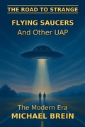 Cover: The Road to Strange: Flying Saucers and Other UAP - Michael Brein