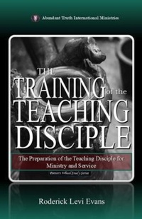 Enlarge image Cover: The Training of the Teaching Disciple - Abundant Truth Publishing