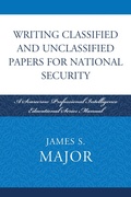Cover: Writing Classified and Unclassified Papers for National Security - Scarecrow Press