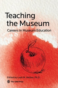 Enlarge image Cover: Teaching the Museum - American Alliance of Museums