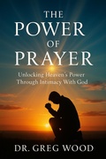 Cover: The Power of Prayer - Dr. Greg Wood