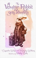 Cover: The Velveteen Rabbit Goes Travelling - Timber & Tales Press