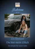 Cover: Du bist mein Gl&uuml;ck - Ich k&auml;mpfe f&uuml;r unsere Liebe - vss-Verlag