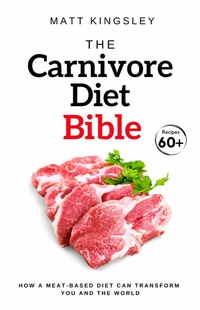 Abbildung von: The Carnivore Diet Bible - Publishdrive