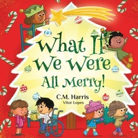 Abbildung von: What If We Were All Merry! - Purple Diamond Press, Inc
