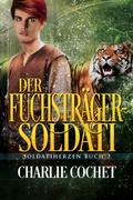 Cover: Der Fuchstr&auml;ger-soldati (Soldatiherzen, #2) - Charlie Cochet