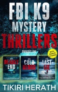 Cover: FBI K9 Mystery Thriller Collection: Three serial killer crime thrillers with a twist - Omnibus One (Tanya Stone FBI K9 Mystery Thrillers) - Rebel Diva Press