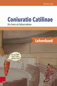 Abbildung von: Coniuratio Catilinae. Ein Comic als Sallust-Lektüre - Lehrerband - Vandenhoeck & Ruprecht