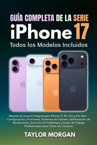 Abbildung von: Guía Completa de la Serie iPhone 17: Todos los Modelos Incluidos - EliteGuide Publications