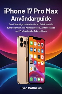 Abbildung von: iPhone 17 Pro Max Användarguide - Factum Press
