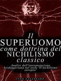 Abbildung von: Il superuomo come dottrina del nichilismo classico - Ivan Catanzaro