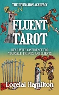 Cover: Fluent Tarot: Read with Confidence for Yourself, Friends, and Clients (The Divination Academy) - Rainbow Quartz Publishing